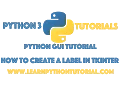 Python GUI Tutorial How To Create A Label In Tkinter