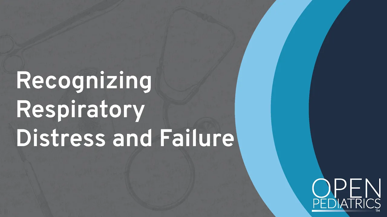 Recognizing Respiratory Distress and Failure by M. Kleinman \| OPENPediatrics