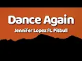 Download Lagu Jennifer Lopez - Dance Again Lyrics feat. Pitbull