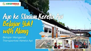 Download Ayo ke Stasiun Kereta Api | Belajar Yuk! with Alang - Belajar Mengenal Transportasi Kereta Api MP3