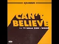 Kranium ft. Ty Dolla $ign & Wizkid - Can’t Believe