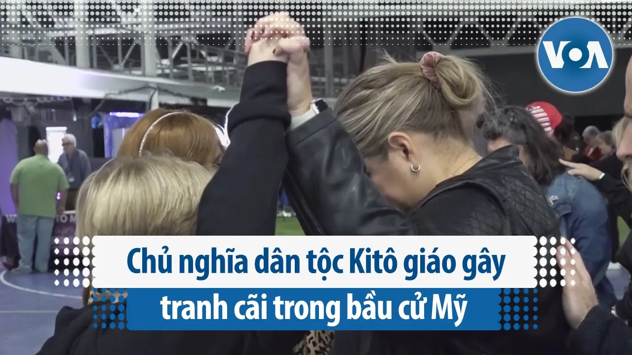 Outline Video Chủ nghĩa dân tộc Kitô giáo gây tranh cãi trong bầu cử Mỹ | VOA Tiếng Việt