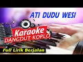 Download Lagu ATI DUDU WESI - KARAOKE DANGDUT KOPLO Download Lagu ATI DUDU WESI - KARAOKE DANGDUT KOPLO