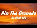 Download Lagu Pin The Grenade (Lyrics) - Blink 182