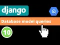 Database model queries Django 4 0 Django fundamentals - Part 10