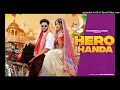 Lagu Hero Handa (Official Music Video) Khushi Baliyan Punit Choudhary Raj Mawer | Latest Haryanvi Song