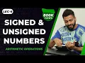 Lec-6 What are Signed Unsigned Numbers Arithmetic Operations Number system