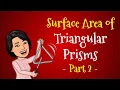 Surface area triangular prisms Part 2 Jan 26 2021