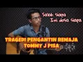 Download Lagu TRAGEDI PENGANTIN REMAJA - TOMMY J PISA (salah siapa ini dosa siapa) | BOBY BERLIANDIKA COVER