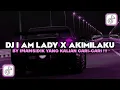 Download Lagu DJ I AM LADY X AKIMILAKU DASAR LO ANJAY   BOOTLEG imamsidik VIRAL TIKTOK 2025