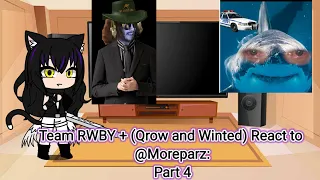 Team RWBY reacts to MoreParz Part 4