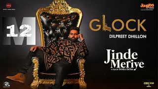 GLOCK (Jinde Meriye) Dilpreet Dhillon / Latest Punjabi Song