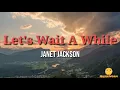 Janet Jackson - Let's Wait A While(Lyrics Video)🎵