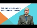 File Handling Basics Streams The stream classes The predefined streams
