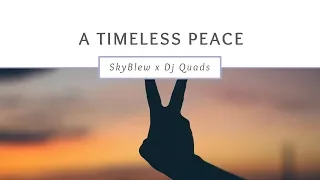 Download SkyBlew - A Timeless Peace (Prod. Dj Quads) MP3