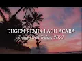 Download Lagu LAGU ACARA DUGEM TERBARU REGGAE REMIX PARTY 2022