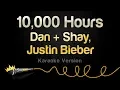 Download Lagu Dan + Shay, Justin Bieber - 10,000 Hours (Karaoke Version)