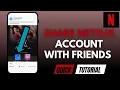 How To Share Netflix Account With Friends