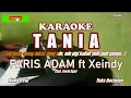 Download Lagu Tania Faris Adam Karaoke Version (Faris Adam ft Xeindy) Lagu Viral Tiktok