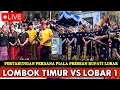 Download Lagu [ FULL ] PERTARUNGAN PRESEAN FESTIVAL PIALA BUPATI LOMBOK BARAT | LOMBOK BARAT VS LOMBOK TIMUR