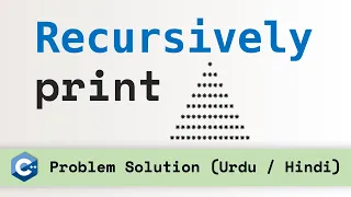Pattern Printing Pyramid Using Recursion in C Urdu Hindi
