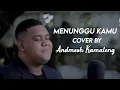 Download Lagu MENUNGGU KAMU - ANJI (Cover By Andmesh Kamaleng)