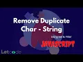 Remove Duplicates - String Javascript Tutorial LetCode
