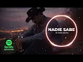 Nadie Sabe Lo Que Callo | Corrido Tumbado