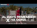 Download Lagu DJ YA ODNA X ALWAYS REMEMBER Terbaru Full Bass Horeg Style Karnaval Bass Nguk Derr