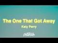 Download Lagu Katy Perry - The One That Got Away (Lyrics)