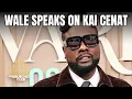 Download Lagu Wale Speaks On Kai Cenat, DJ Vlad Vs. Tony Buzzbee; Heated Exchange, Kehlani Shuts Down Rumors +More