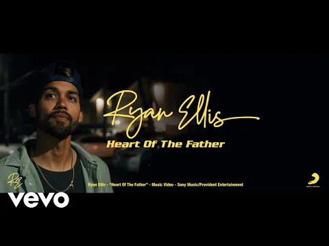 Download MP3 Ryan Ellis - Heart of the Father (Official Music Video)
