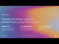 AWS re Invent 2019 Develop serverless Grap L architectures using AWS AppSync MOB309-R1