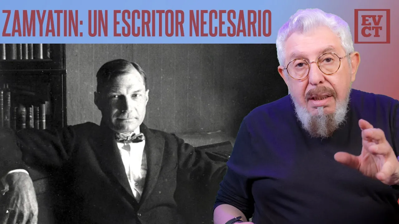 EVCT | Yevgeny Zamyatin, el honesto revolucionario que antecedió a Orwell