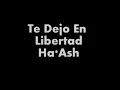Ha-Ash Te Dejo En Libertad (Letra)