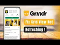Grindr - How to Fix Grid View Not Refreshing New Profiles