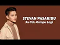 Download Lagu Stevan Pasaribu - Ku Tak Mampu Lagi ( Lirik Lagu )