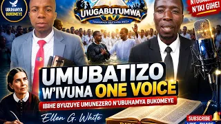 umubatizo wivuna one voice ibihe umunezero nubuhamya bukomeye ivugabutumwa tv