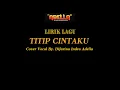 Download Lagu LIRIK LAGU | TITIP CINTAKU - COVER BY DIFARINA INDRA ADELLA - OM ADELLA