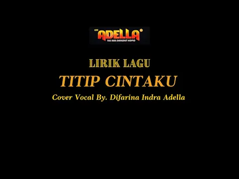 Download MP3 LIRIK LAGU | TITIP CINTAKU - COVER BY DIFARINA INDRA ADELLA - OM ADELLA
