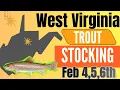 WV Stocking Report Feb 4 5 6th