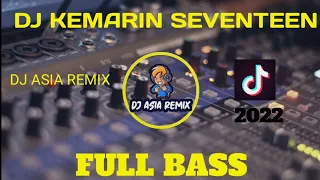 Download DJ ASIA KEMARIN SEVENTEEN FULL BASS REMIX VIRAL TIK TOK 2022 (DJ YANG KALIAN CARI) MP3