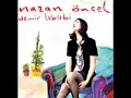 Nazan Öncel - Beni Söyletme