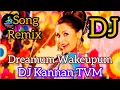 Download Lagu Dreamum_Wakeupm_Song_Remix_BY_[ DJ Kannan TVM ]