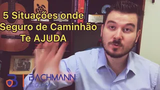 5 situações onde o SEGURO CAMINHÃO te AJUDA! | #bachmannseguros