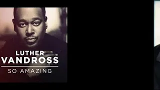 luther vandross ft stevie wonder u0026 beyonce so amazing