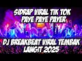 DJ SIDRAP FULL BASS TERBARU 2025 DJ BREAKBET VIRAL TEMBAK LANGIT SOUND LELEK FYP VIRAL