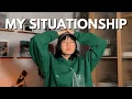 Story time: my situationship