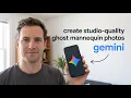 How to Create Studio-Quality Ghost Mannequin Photos with Google Gemini on Phone 2026