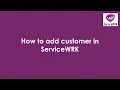Tutorial How to add customer in ServiceWRK